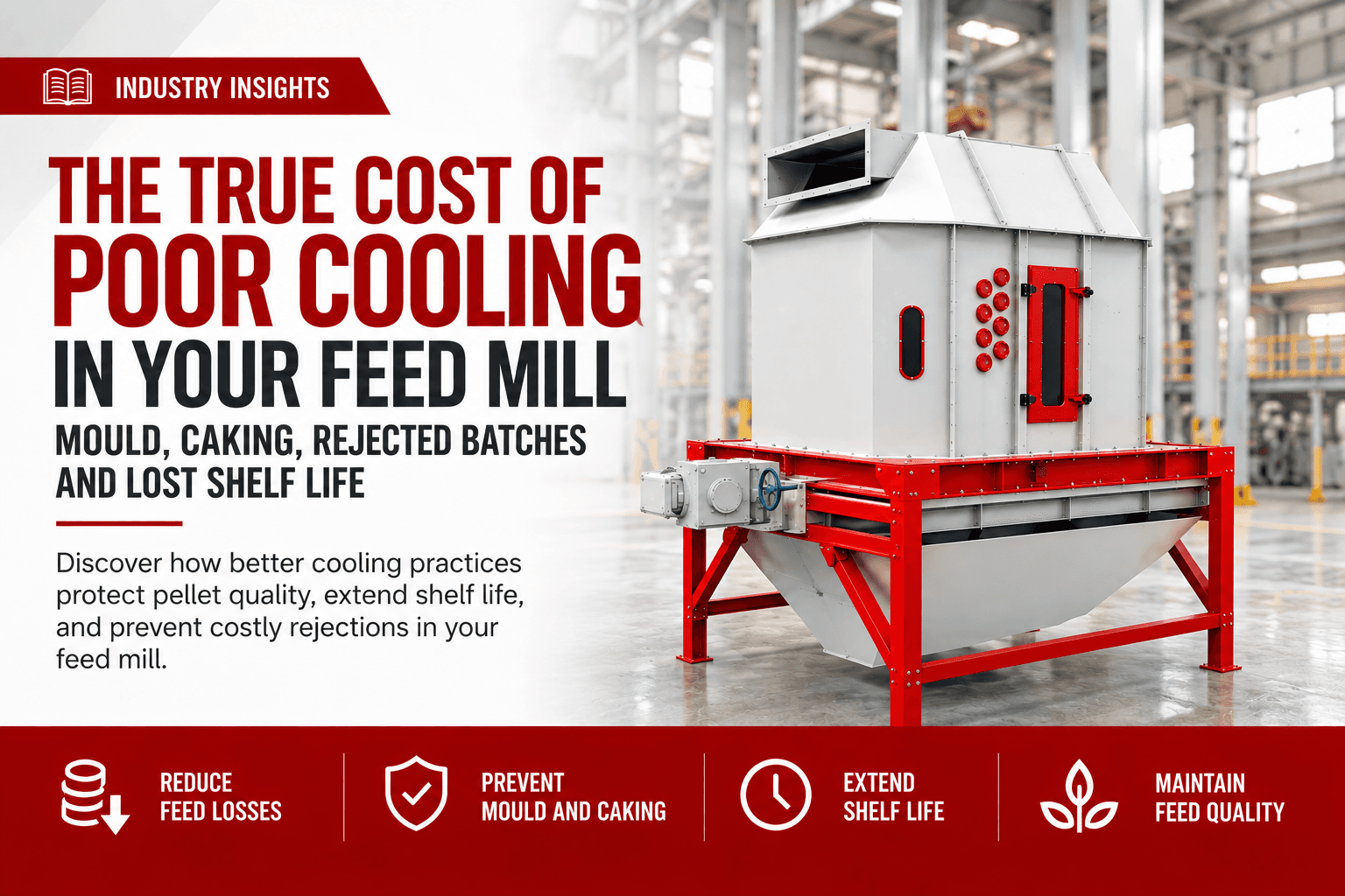 The True Cost of Poor Cooling in Your Feed Mill: Mould, Caking, Rejected Batches and Lost Shelf Life